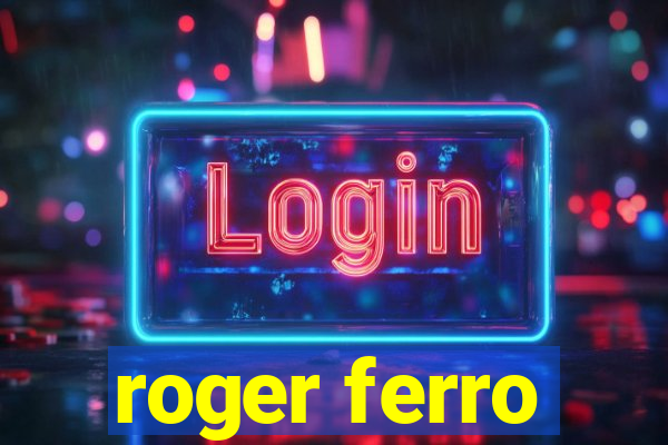 roger ferro